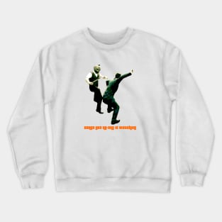 Dance Like No-One is Watching Crewneck Sweatshirt